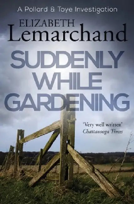 Suddenly While Gardening by Lemarchand, Elizabeth