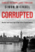 Corrupted: Murder and cover-up at the heart of government by Simon Michael