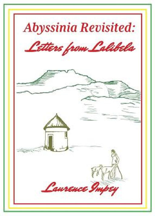 Abyssinia Revisited: Letters from Lalibela by Laurence Impey