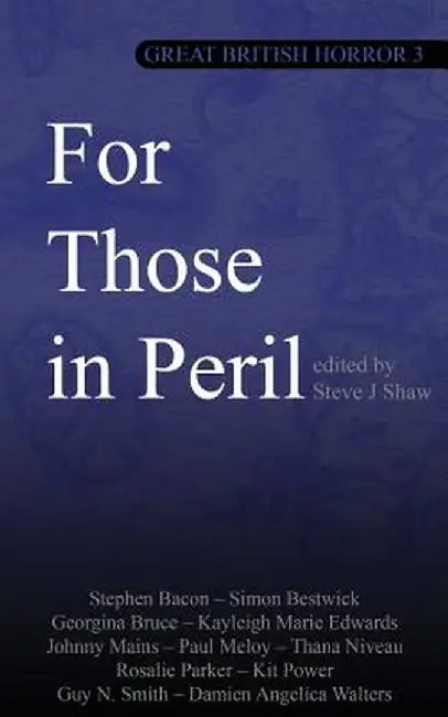 Great British Horror 3: For Those in Peril by Steve J. Shaw