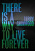 There Is a Way to Live Forever by Terry Grimwood