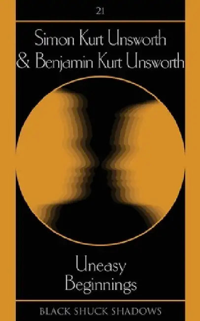 Uneasy Beginnings by Simon Kurt Unsworth