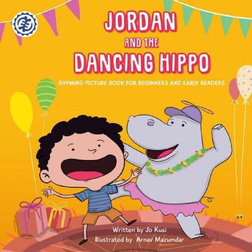 Jordan and the Dancing Hippo: Rhyming Picture Book for Beginners and Early Readers by Jo Kusi, Arnav Mazumdar