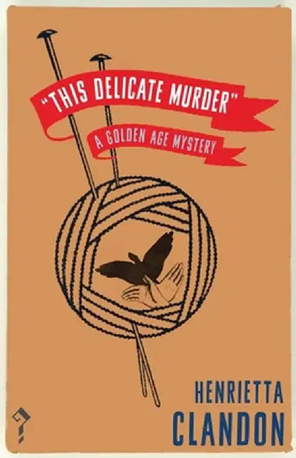 This Delicate Murder: A Golden Age Mystery by Henrietta Clandon