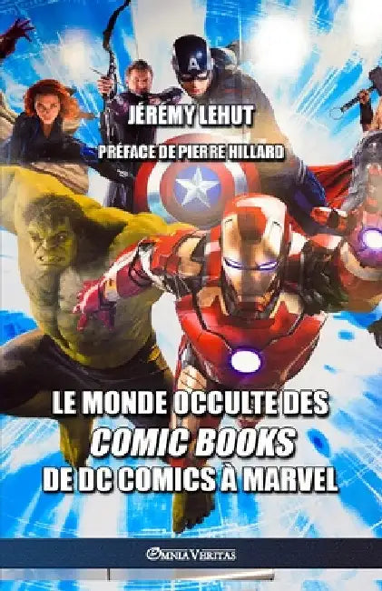 Le monde occulte des comic Books: de DC Comics à Marvel by Jérémy Lehut