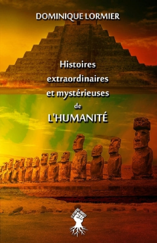 Histoires extraordinaires et mystérieuses de l'humanité by Dominique Lormier