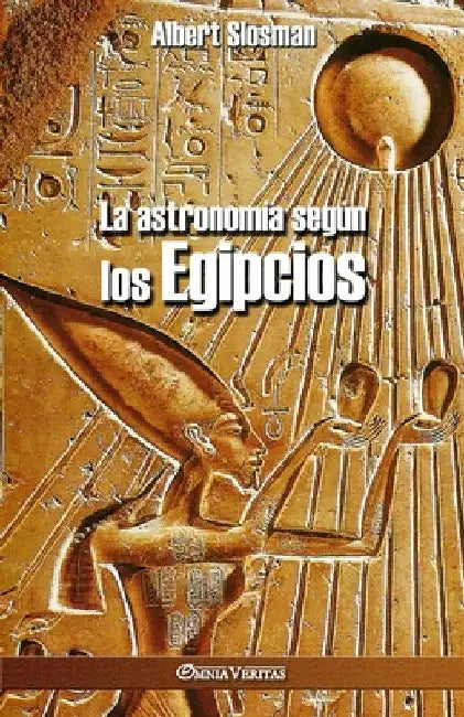 La astronomía según los Egipcios by Albert Slosman