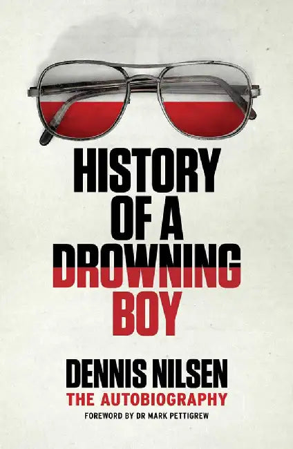 History of a Drowning Boy: The Autobiography by Mark Pettigrew