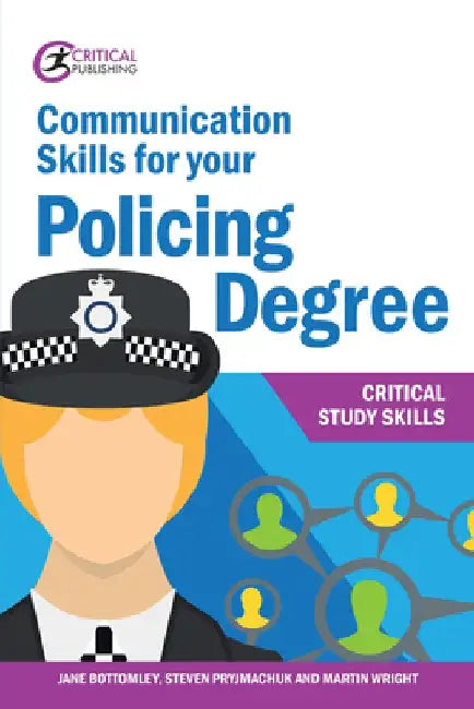 Communication Skills for Your Policing Degree by Jane Bottomley