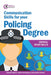Communication Skills for Your Policing Degree by Jane Bottomley