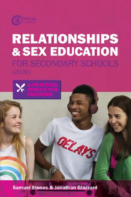 Relationships and Sex Education for Secondary Schools (2020): A Practical Toolkit for Teachers by Jonathan Glazzard