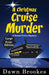 A Christmas Cruise Murder Large Print Edition by Dawn Brookes