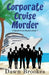 Corporate Cruise Murder by Dawn Brookes