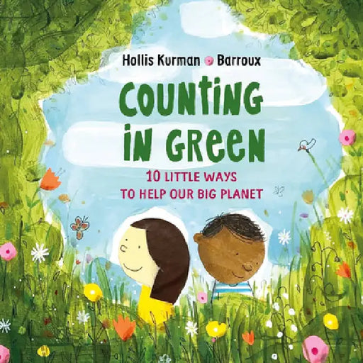 Counting in Green: Ten Little Ways to Help Our Big Planet by Hollis Kurman
