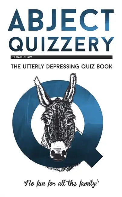 Abject Quizzery by Karl Shaw