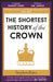 The Shortest History of the Crown by Stephen Bates