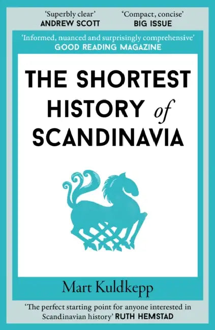 The Shortest History of Scandinavia by Mart Kuldkepp