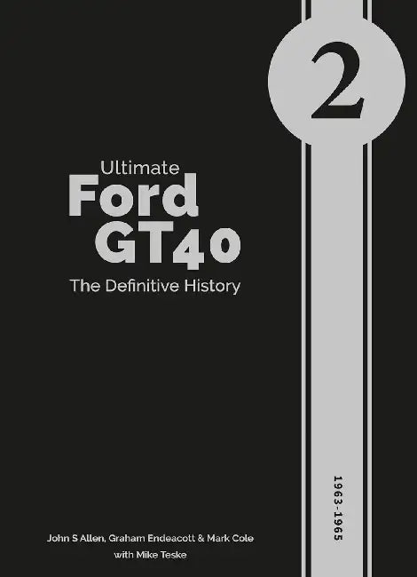 Ultimate Ford GT40 - The Definitive History (volume 2) by John S. Allen