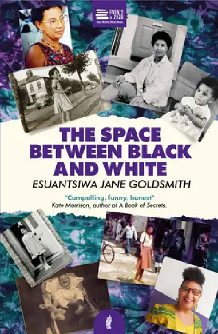 The Space Between Black and White by Esuantsiwa Jane Goldsmith