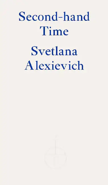 Second-Hand Time by Svetlana Alexievich