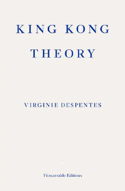 King Kong Theory by Virginie Despentes