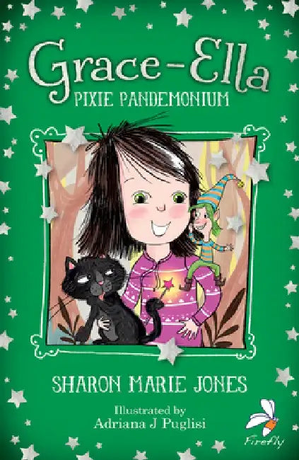 Grace-Ella: Pixie Pandemonium by Adriana J. Puglisi
