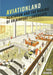Aviationland: Heathrow and the Making of an Airport Landscape by Mark Crinson