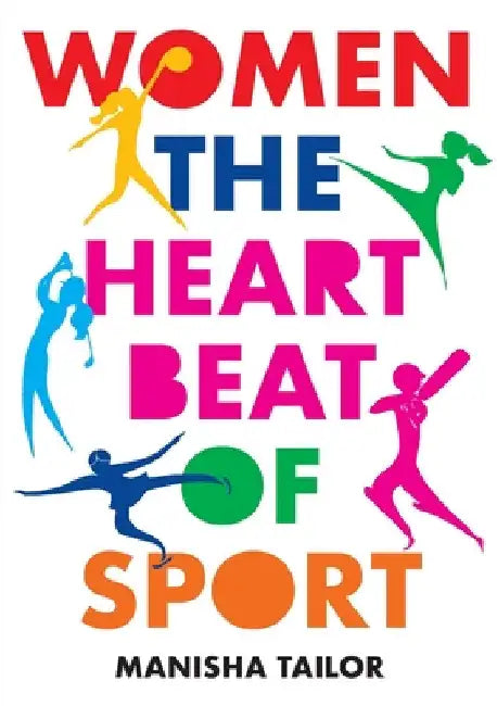 Women: The Heartbeat of SPORT by Manisha Tailor