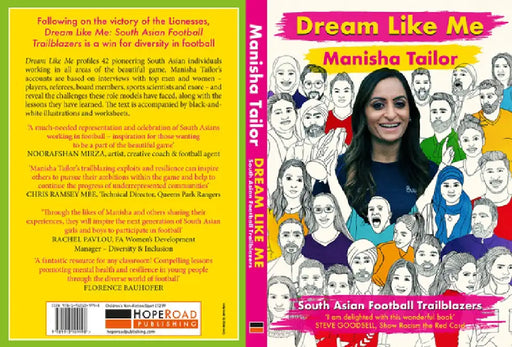 Dream Like Me: South Asian Football Trailblazers by Manisha Tailor