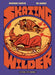 Skating Wilder by Brandon Dumais, Aj Dungo