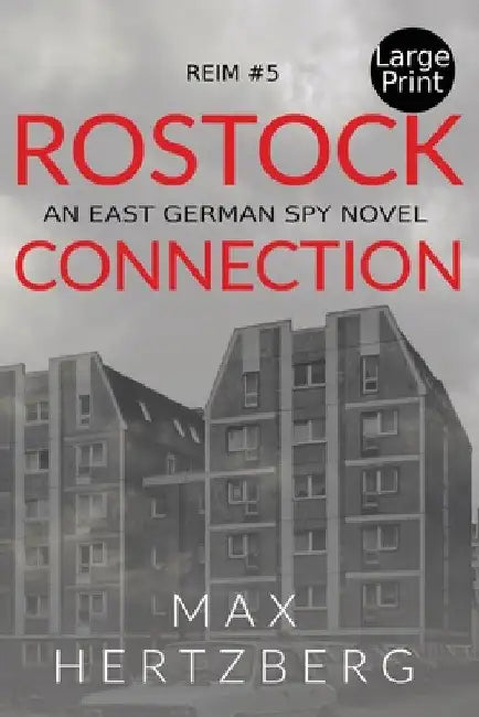 Rostock Connection: An East German Spy Novel by Max Hertzberg