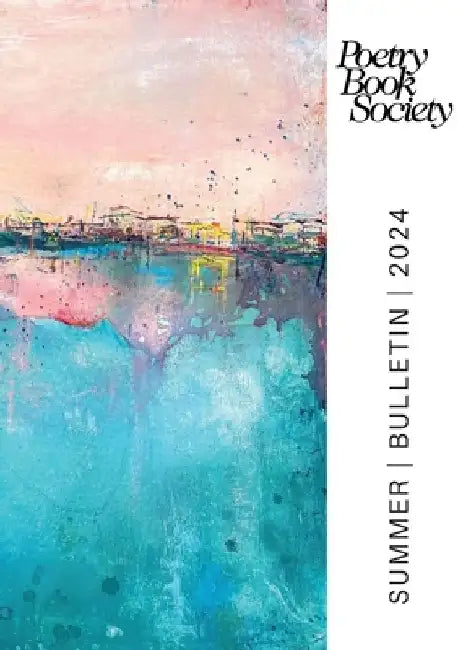 Poetry Book Society Summer 2024 Bulletin by Alice Kate Mullen