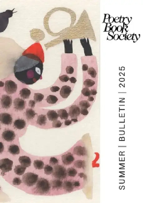 Poetry Book Society Summer 2025 Bulletin by Alice Kate Mullen