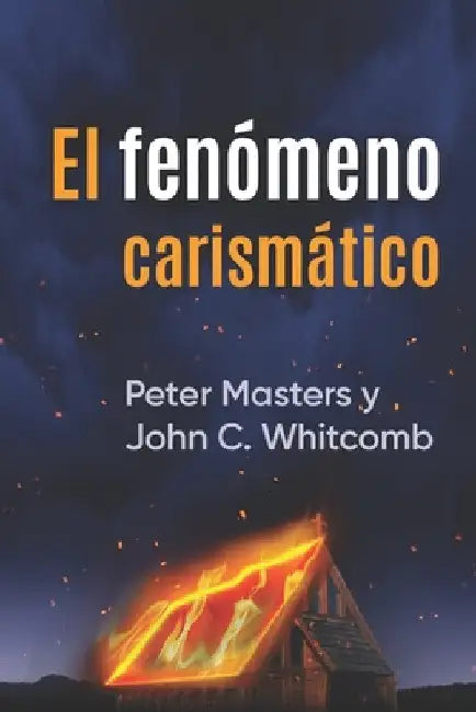 El fenómeno carismático by Peter Masters