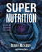 Super Nutrition by Terry McIlroy