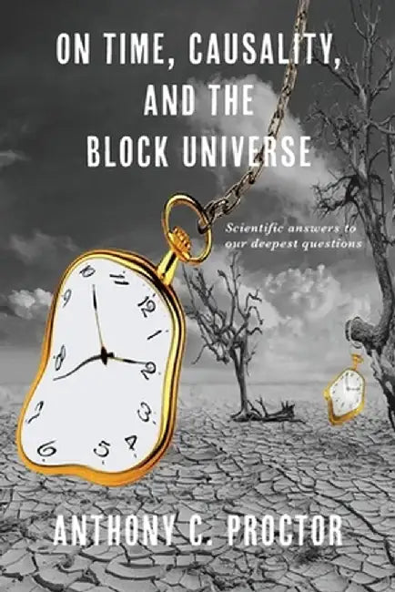 On Time, Causality, and the Block Universe by Anthony C. Proctor