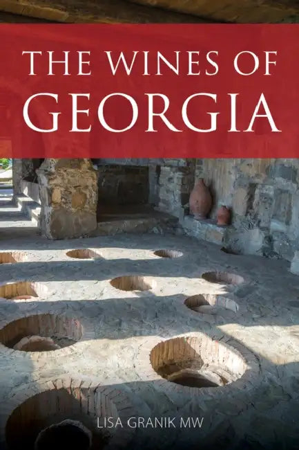 The Wines of Georgia by Lisa Granik