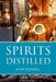 Spirits Distilled: With Cocktails Mixed by Michael Butt by Mark Ridgwell