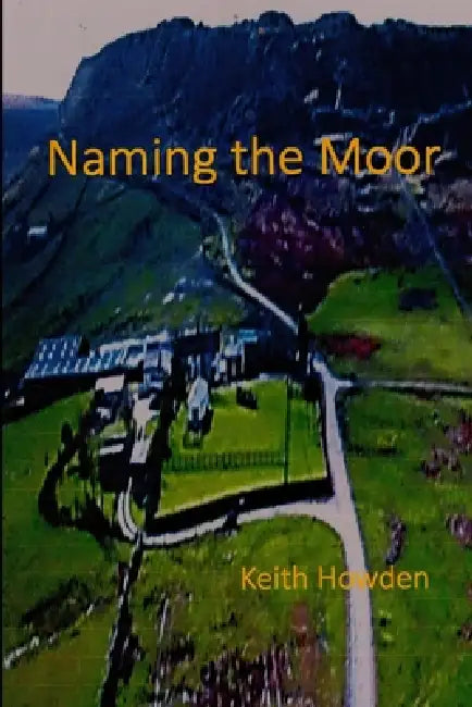 Naming the Moor by Keith Howden
