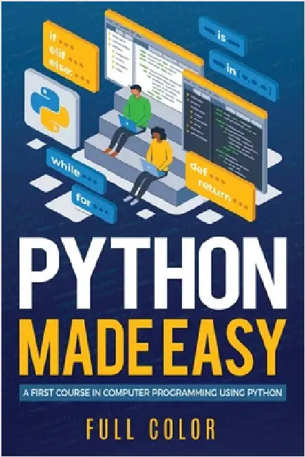 Python Made Easy: A First Course in Computer Programming using Python by Wilson, Kevin