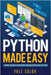 Python Made Easy: A First Course in Computer Programming using Python by Wilson, Kevin
