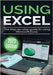Using Microsoft Excel - 2023 Edition: The Step-by-step Guide to Using Microsoft Excel by Wilson, Kevin