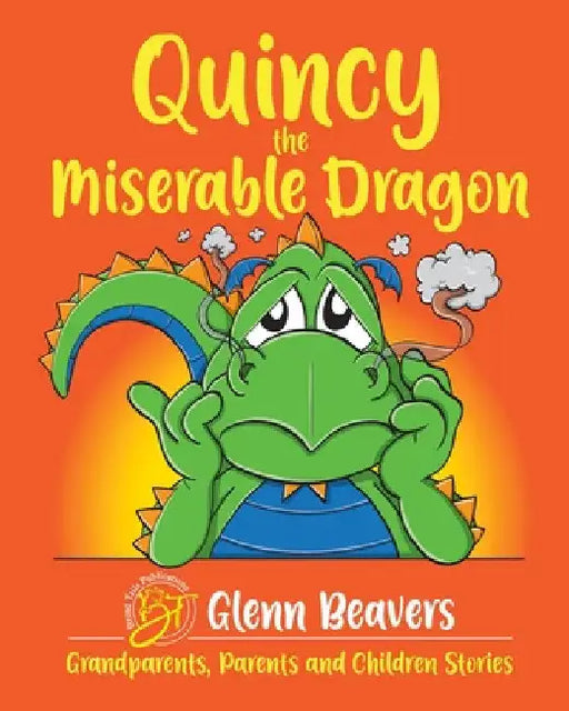 Quincy the Miserable Dragon by Glenn Beavers