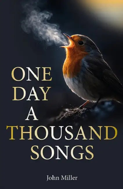 One Day a Thousand Songs by John Miller