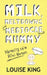 Milk, Meltdowns and a Mediocre Mummy by Louise King