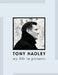 Tony Hadley: My Life in Pictures by Tony Hadley