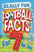 Really Fun Football Facts Book For 7 Year Olds: Illustrated Amazing Facts. The Ultimate Trivia Football Book For Kids by Mickey MacIntyre