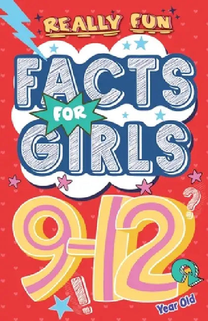 Really Fun Facts Book For 9-12 Year Old Girls: Illustrated amazing facts for girls: Super-inspirational women, nature, sport, science, positivity, con by Mickey MacIntyre