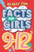 Really Fun Facts Book For 9-12 Year Old Girls: Illustrated amazing facts for girls: Super-inspirational women, nature, sport, science, positivity, con by Mickey MacIntyre