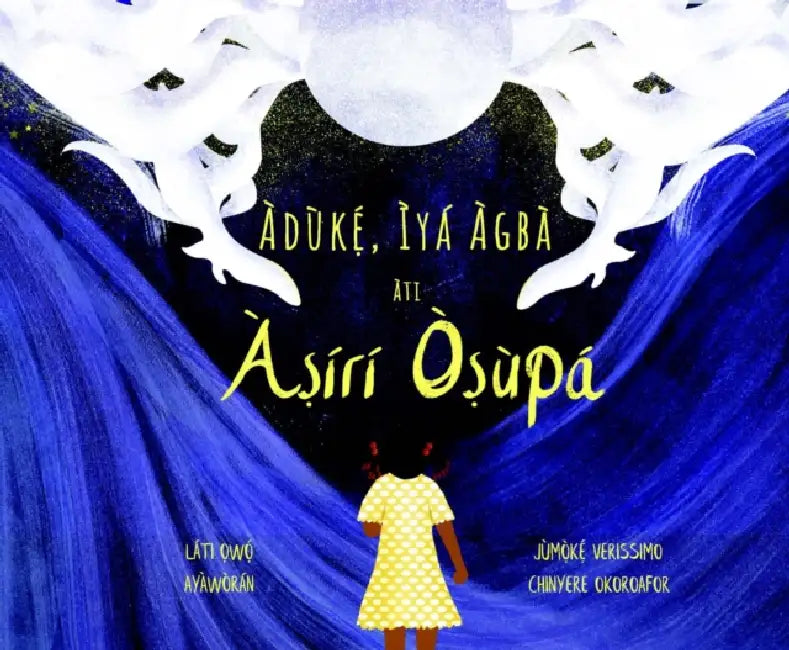 Àdùkẹ́, Ìyá Àgbà Àti Àṣírí Òṣùpá by Jumoke Verissimo, Chinyere Okoroafor